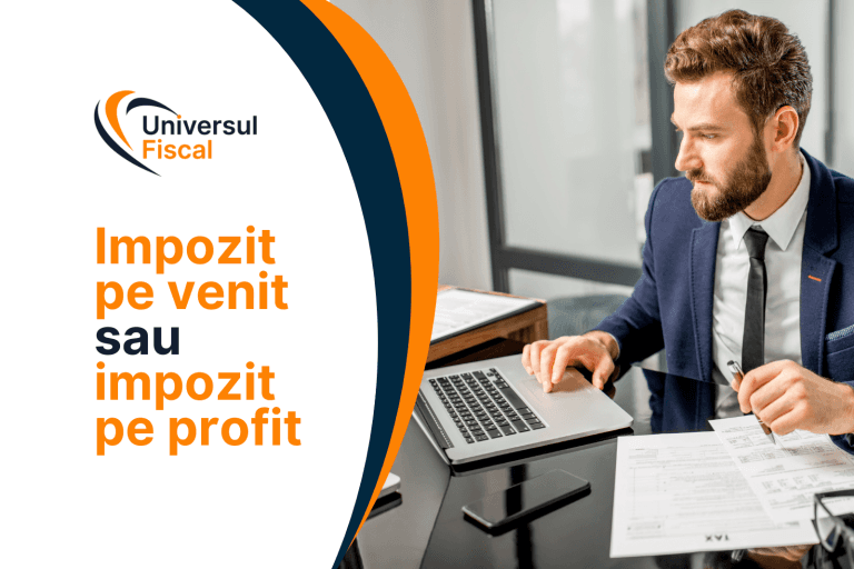 Impozit pe venit sau impozit pe profit: Ce sistem este mai avantajos pentru afacerea ta?